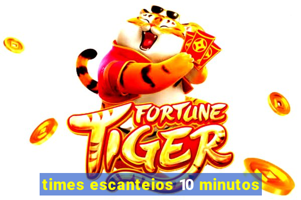 times escanteios 10 minutos